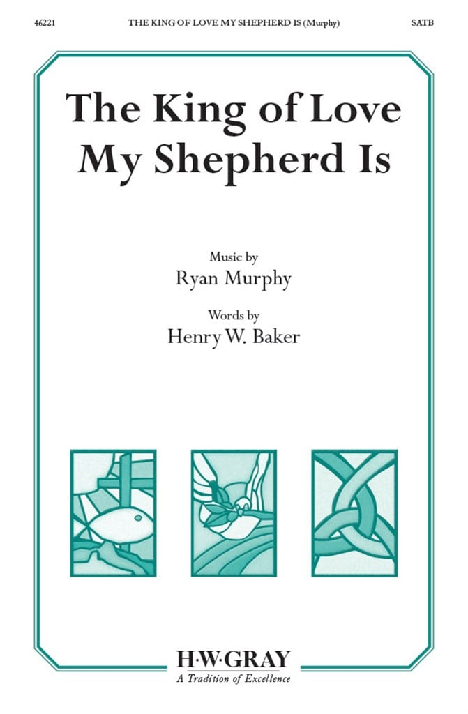 King Of Love My Shepherd Is SATB